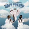 Holy Father - Wendy Shay&Ras Kuuku