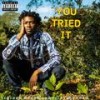 You Tried It (Explicit) - Wizard Craig&Jahde&Thvrd&Aaron Craig&Emperor Tay