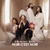 Noir c'est noir - Chimène Badi