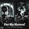 For My Haters! (Explicit) - Bigb2x