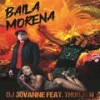 Baila Morena (feat. Thurjan) - DJ JovaNNe&Thurjan