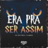 Era pra Ser Assim (Explicit) - Mc Gato Preto&DJ Gbeats&Resumo Produtora