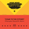 Come To The Cypher (feat. Storm) (Explicit) - Champion Sound&Storm