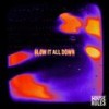 Slow It All Down - House Rules