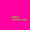 I Love You - Niza