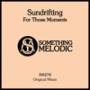 For Those Moment (Original Mix) - Sundrifting