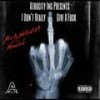 I Don't Really Give A **** (Explicit) - Atrocity Whiteout&Ndoubleok