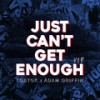 Just Can't Get Enough (Extended Mix|VIP Mix) - Tobtok&Adam Griffin