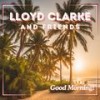 Good Morning - Lloyd Clarke