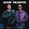 Sin Ropa (Explicit) - Yubeili&Lyanno