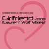 Girlfriend (Laurent Wolf Radio Edit Remix) - Robbie Rivera&Keylime