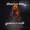 Show me Love (feat. DJ RA|Explicit) - Robboxx&MIGA&Rebl-One&DJ Ra