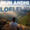 Mun Andhi (Lofi Flip) - Chris Wayne&Harris Jayaraj&Karthik