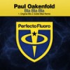 Bla Bla Bla (Extended Mix) - Paul Oakenfold