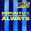 Always (Radio Mix) - Espiritu&Luv Foundation (UK)