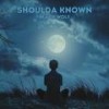 Shoulda Known - Black Wolf&Jake Avice