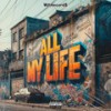 All My Life (Explicit) - Arichussettes&Rockness Monsta&Block Mccloud