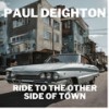 Ride To The Other Side Of Town - Paul Deighton