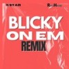 Blicky on Em (Remix|Explicit) - 5Star&RecoHavoc