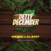 Detty December - Kwaysi&DJ Boat