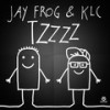 Tzzzz (Club Radio Edit) - Jay Frog&KLC