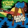 Bang Bang - DJ Fresh&Diplo&R. City&Selah Sue&Craig David