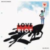 Love Riot (Demo) - Ryan Ashley&Brayton Bowman&Uzoechi Emenike&Tre Jean-Marie