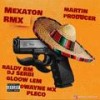 Mexatón rmx (feat. Gloow, Dwayne mx, Pleco, Dj Serbi & Raldy Rm) - Martin Producer&GlOow&Dwayne mx&Pleco&Dj Serbi&Raldy Rm