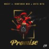 Promise - MBzet&Nomfundo Moh&Anita Miya