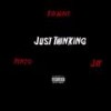 Just Thinking (Explicit) - Kid Wave&Renzo&Jay