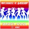 Daddy Cool (Rico Bernasconi Single Mix) - Vinylshakerz&Bassloop