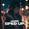 Jaded (sped up) - Karter&iykyk&ida moe