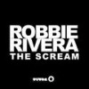 The Scream (Radio Edit) - Robbie Rivera