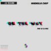 On The Way (Explicit) - Lu Sloan&Magnolia Chop