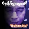 Bukan Itu - OpikGypsycaN