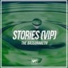 Stories (VIP Remix) - The Bassdraketh