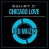 Chicago Love (Original Mix) - Squirt D