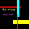 Hey Girl - The Wrens