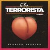 Terrorista(Spanish Version) (Explicit) - Eloy&DJ Memo