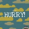 Hurry! (Explicit) - A'yo TD