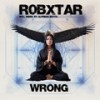 Wrong (Alfredo Botta Remix) - R0bxtar&Alfredo Botta