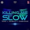 Killing Me Slow - Joshbeatz&Tekno&Dammy Krane