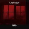 Last Night (Explicit) - Pizdetboy