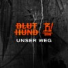 Unser Weg (Explicit) - Bluthund&B-Tight