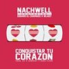 Conquistar Tu Corazón - Nachwell&Edgard el Chamako&Wlady