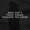 Someone You Loved - Mert Can&Faruk Orman&Lewis Marc Capaldi&Benjamin Alexander Kohn&Peter Norman Cullen Kelleher&Thomas Andrew Searle Barnes&Samuel Elliot Roman