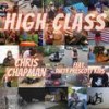 High Class (feat. Dirty Prescott Kids) (Explicit) - Chris Chapman&Dirty Prescott Kids