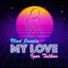 My Love - Vlad Janela&Igor Talkov