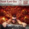 Just Let Go (Original Mix) - Danny Gilligan