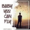 Baby you can fly - Joevasca